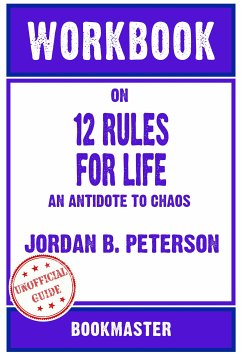 Workbook on 12 Rules for Life: An Antidote to Chaos by Jordan B. Peterson   Discussions Made Easy (eBook, ePUB) - BookMaster