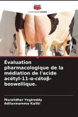 Évaluation pharmacologique de la médiation de l'acide acétyl-11-¿-céto¿-boswellique.