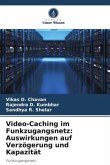 Video-Caching im Funkzugangsnetz: Auswirkungen auf Verzögerung und Kapazität