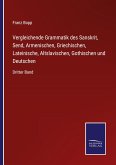 Vergleichende Grammatik des Sanskrit, Send, Armenischen, Griechischen, Lateinische, Altslavischen, Gothischen und Deutschen
