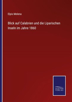 Blick auf Calabrien und die Liparischen Inseln im Jahre 1860 - Melena, Elpis