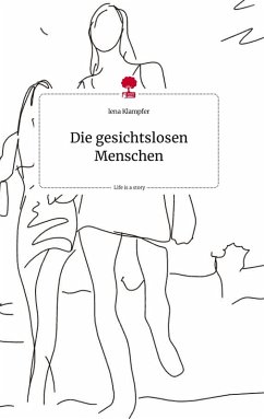 Cover Die gesichtslosen Menschen. Life is a Story - story.one