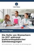 Die Rolle von Biomarkern im GCF während kieferorthopädischer Zahnbewegungen