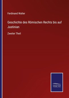 Geschichte des Römischen Rechts bis auf Justinian - Walter, Ferdinand