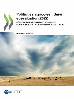 Politiques Agricoles: Suivi Et Évaluation 2022 (Version Abrégée) Réformer Les Politiques Agricoles Pour Atténuer Le Changement Climatique - Oecd