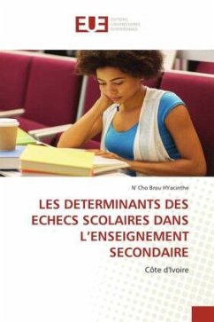 LES DETERMINANTS DES ECHECS SCOLAIRES DANS L¿ENSEIGNEMENT SECONDAIRE - Brou HYacinthe, N' Cho