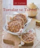 Ev Yapimi Turtalar ve Tartlar - Kolektif