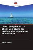 Lord Tennyson et T.S. Eliot : une étude des mythes, des légendes et de l'histoire
