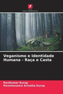 Veganismo e Identidade Humana - Raça e Casta - Kurup, Ravikumar;Achutha Kurup, Parameswara