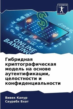 Gibridnaq kriptograficheskaq model' na osnowe autentifikacii, celostnosti i konfidencial'nosti - Kapur, Viwek;Bhat, Saurabh