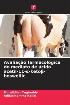 Avaliação farmacológica do mediato de ácido acetil-11-¿-keto¿-boswellic - Yegireddy, Muralidhar;Kaliki, Adilaxmamma