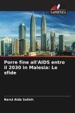 Porre fine all'AIDS entro il 2030 in Malesia: Le sfide