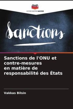 Sanctions de l'ONU et contre-mesures en matière de responsabilité des États - Bilsin, Vakkas