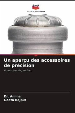 Un aperçu des accessoires de précision - Amina, Dr.;Rajput, Geeta