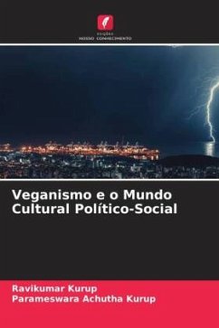 Veganismo e o Mundo Cultural Político-Social - Kurup, Ravikumar;Achutha Kurup, Parameswara