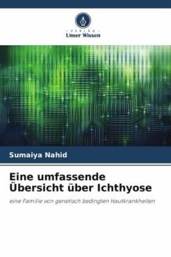 Eine umfassende Übersicht über Ichthyose - Nahid, Sumaiya;Sultana, Asrin;Ajrin, Marzina