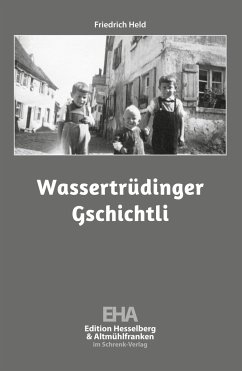 Wassertrüdinger Gschichtli - Held, Friedrich