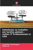 Satisfação no trabalho em tarefas globais -Indian IT Professionals in USA