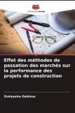 Effet des méthodes de passation des marchés sur la performance des projets de construction