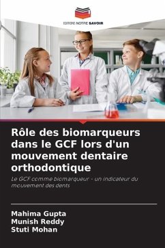 Rôle des biomarqueurs dans le GCF lors d'un mouvement dentaire orthodontique - Gupta, Mahima;Reddy, Munish;Mohan, Stuti