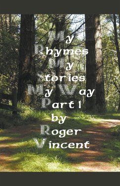 My Rhymes My Stories My Way Part 1 - Vincent, Roger