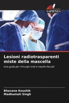 Lesioni radiotrasparenti miste della mascella - Koushik, Bhavana;Singh, Madhumati