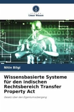 Wissensbasierte Systeme für den indischen Rechtsbereich Transfer Property Act - Bilgi, Nitin