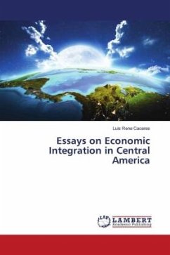 Essays on Economic Integration in Central America - Caceres, Luis Rene