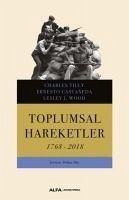 Toplumsal Hareketler 1768 2018 - Tilly, Charles; Castaneda, Ernesto; J. Wood, Lesley