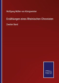 Erzählungen eines Rheinischen Chronisten - Königswinter, Wolfgang Müller von