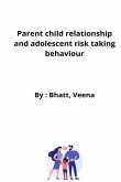 Parent child relationship and adolescent risk taking behaviour