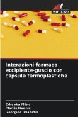 Interazioni farmaco-eccipiente-guscio con capsule termoplastiche
