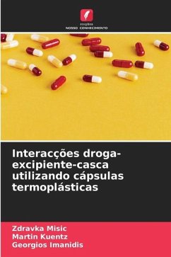 Interacções droga-excipiente-casca utilizando cápsulas termoplásticas - Misic, Zdravka;Kuentz, Martin;Imanidis, Georgios