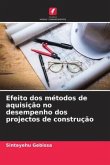Efeito dos métodos de aquisição no desempenho dos projectos de construção