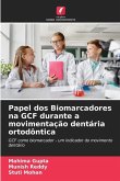 Papel dos Biomarcadores na GCF durante a movimentação dentária ortodôntica