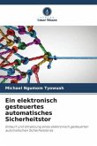 Ein elektronisch gesteuertes automatisches Sicherheitstor