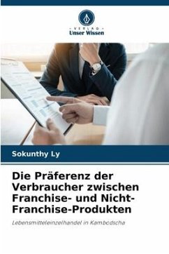 Die Präferenz der Verbraucher zwischen Franchise- und Nicht-Franchise-Produkten - Ly, Sokunthy