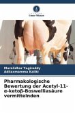 Pharmakologische Bewertung der Acetyl-11-¿-keto¿-Boswelliasäure vermittelnden