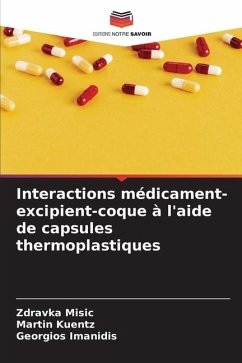 Interactions médicament-excipient-coque à l'aide de capsules thermoplastiques - Misic, Zdravka;Kuentz, Martin;Imanidis, Georgios