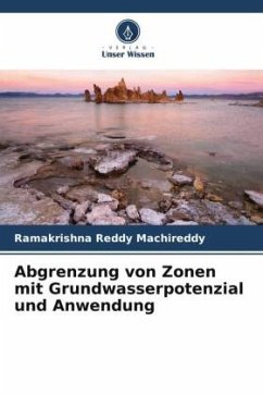 Abgrenzung von Zonen mit Grundwasserpotenzial und Anwendung - Machireddy, Ramakrishna Reddy