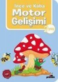 2 Yas Ince ve Kaba Motor Gelisimi