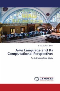 Arwi Language and Its Computational Perspective: - Zubair, K M A Ahamed
