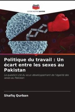 Politique du travail : Un écart entre les sexes au Pakistan - Qurban, Shafiq