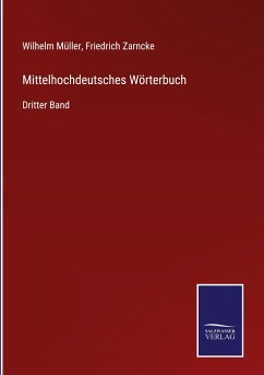 Mittelhochdeutsches Wörterbuch - Müller, Wilhelm; Zarncke, Friedrich