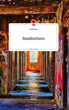 Randnotizen. Life is a Story - story.one - PETER, DAVID