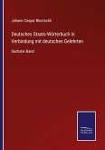 Deutsches Staats-Wörterbuch in Verbindung mit deutschen Gelehrten