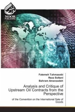 Analysis and Critique of Upstream Oil Contracts from the Perspective - Tahmasebi, Fatemeh;Soltani, Reza;Amanzadeh, Bahram
