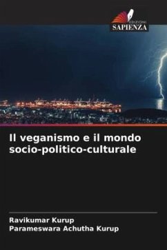 Il veganismo e il mondo socio-politico-culturale - Kurup, Ravikumar;Achutha Kurup, Parameswara