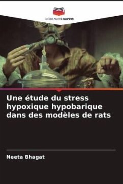 Une étude du stress hypoxique hypobarique dans des modèles de rats - Bhagat, Neeta