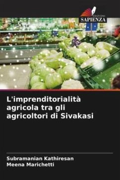 L'imprenditorialità agricola tra gli agricoltori di Sivakasi - Kathiresan, Subramanian;Marichetti, Meena